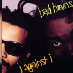 Bad Brains’ ‘I Against I’ to be reissued