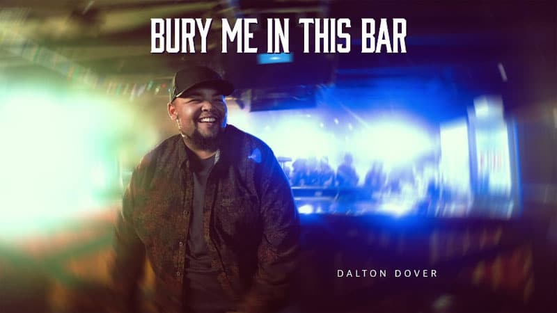 Dalton Dover shares ‘Bury Me in This Bar’ video