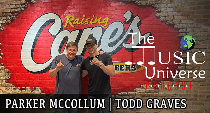 Episode 204 with Parker McCollum & Raising Cane’s founder Todd Graves