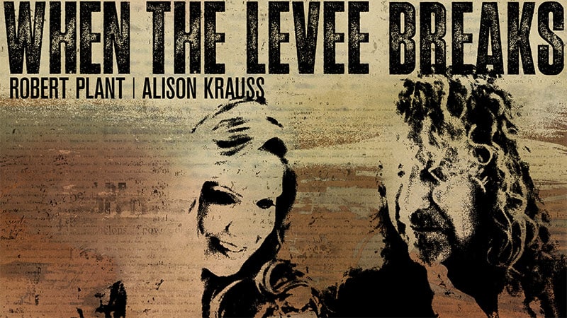 Robert Plant, Alison Krauss share ‘When The Levee Breaks’
