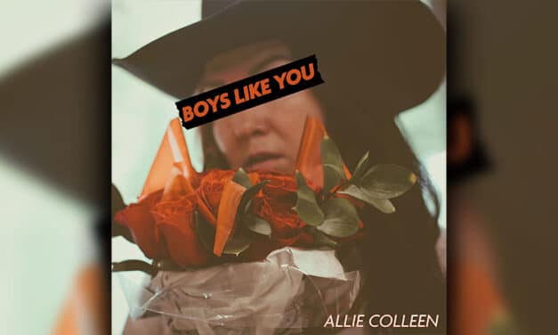 Allie Colleen shares ‘Boys Like You’