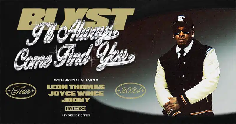 Blxst announces 2024 I’ll Always Come Find You Tour