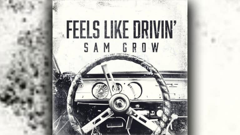 Sam Grow delivers ‘Feels Like Drivin’