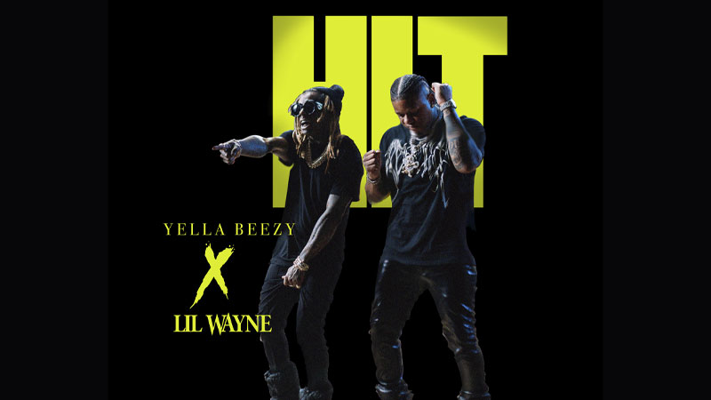 Yella Beezy returns with ‘Hit’ featuring Lil Wayne