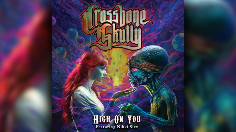 Crossbone Skully teams with Nikki Sixx for ‘High on You’
