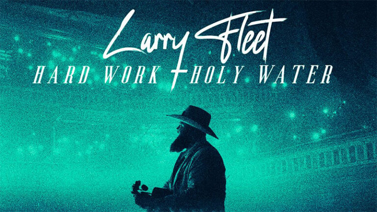 Larry Fleet announces headlining Hard Work & Holy Water Tour