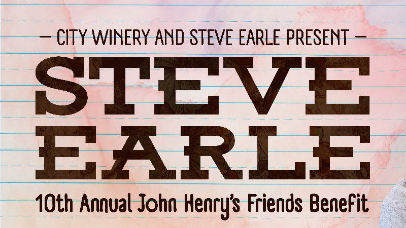 Steve Earle, City Winery announce 10th Annual John Henry’s Friends Benefit Concert