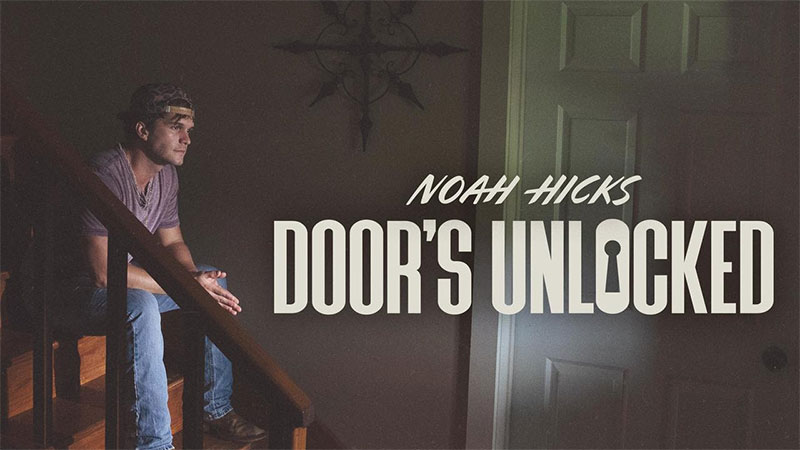 Noah Hicks shares ‘Door’s Unlocked’