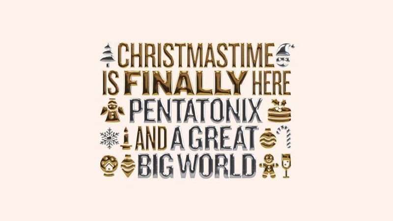 A Great Big World, Pentatonix kick off holiday season with ‘Christmastime is Finally Here’