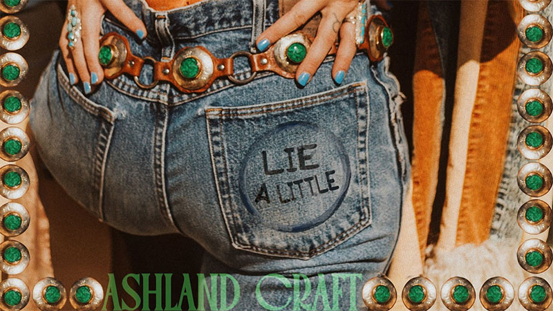Ashland Craft releases ‘Lie a Little’