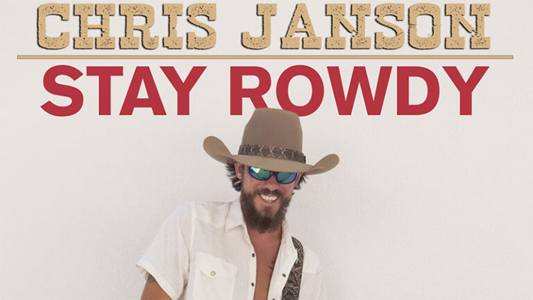 Chris Janson shares ‘Stay Rowdy’