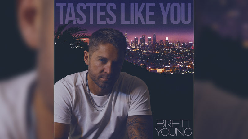 Brett Young shares ‘Tastes Like You’