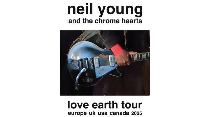 Neil Young and The Chrome Hearts announce Love Earth World Tour