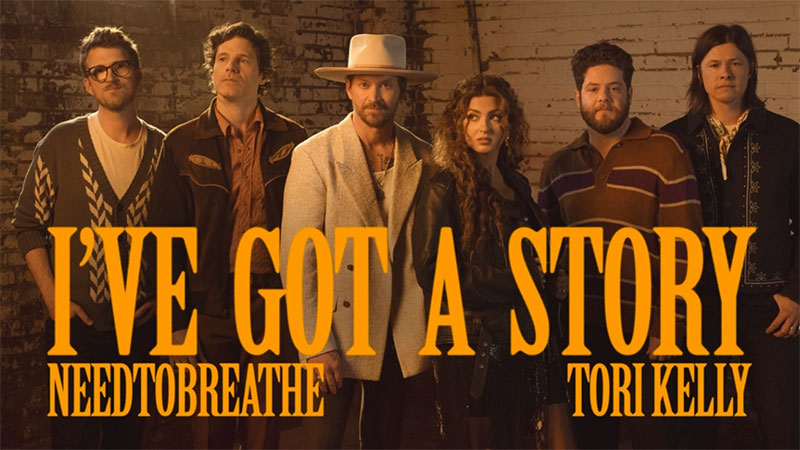 Needtobreathe unveils ‘I’ve Got a Story’ video with Tori Kelly