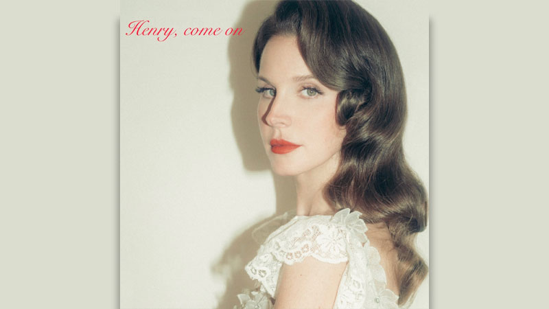 Lana Del Rey shares ‘Henry, Come On’