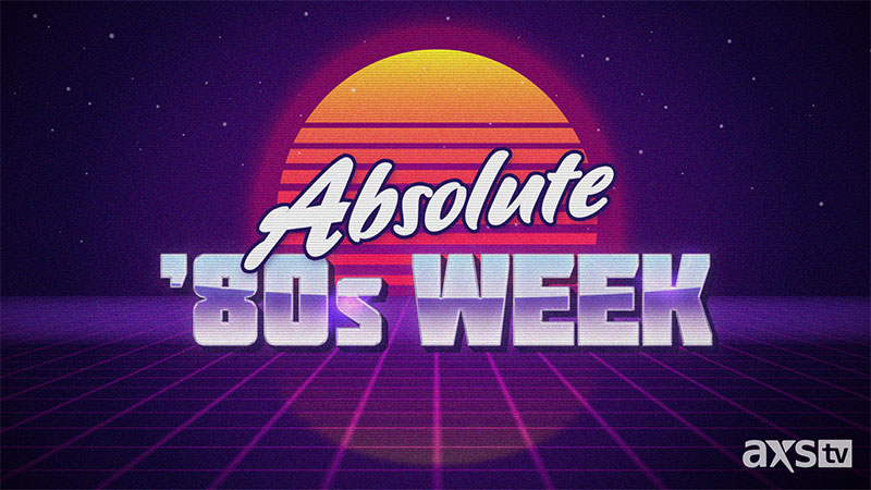AXS TV celebrates the 80s with weeklong event