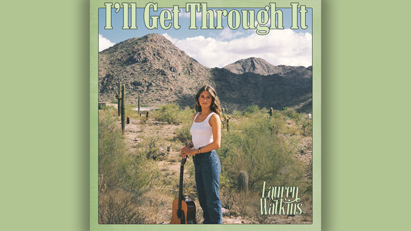 Lauren Watkins doubles down on grit with ‘I’ll Get Through It’