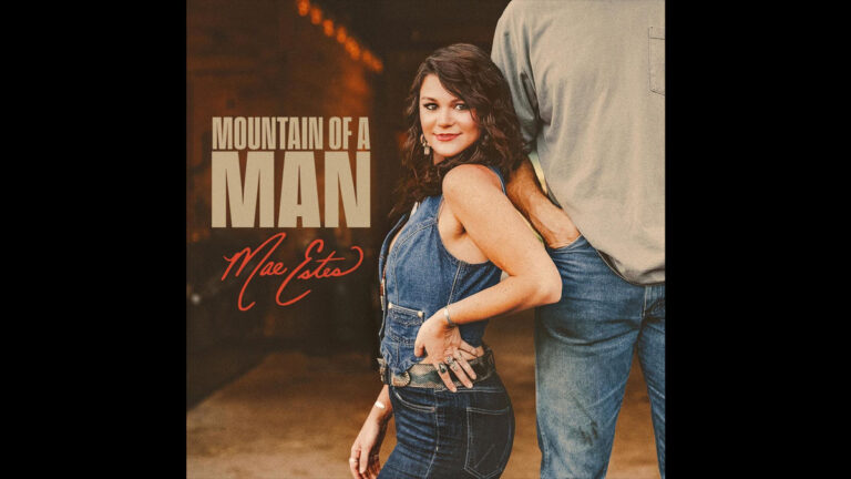 Mae Estes shares ‘Mountain of a Man’