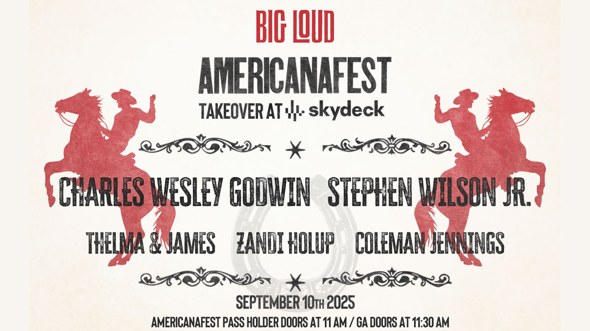 Big Loud presents AmericanaFest Takeover at Skydeck on Broadway