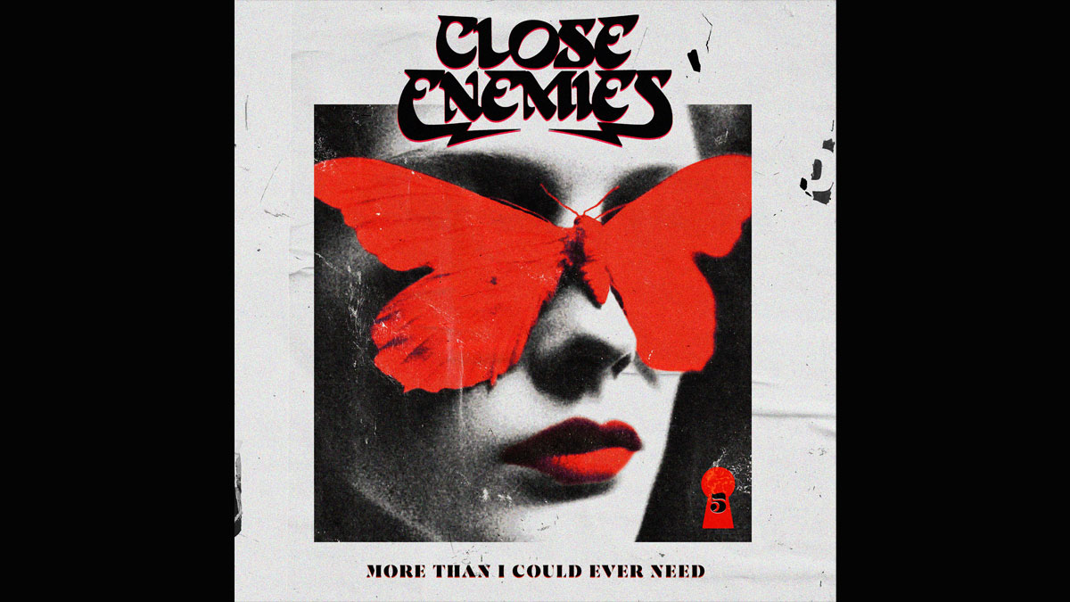 Close Enemies shares ‘More Than I Could Ever Need’