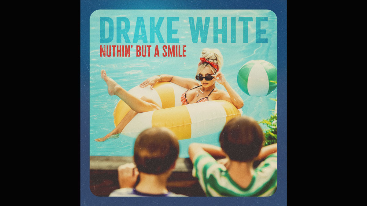 Drake White’s sunny with ‘Nuthin’ But a Smile’