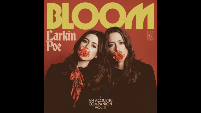 Larkin Poe announces ‘Bloom Deluxe Edition’