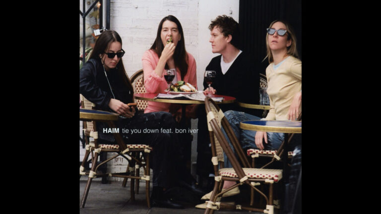Haim shares ‘Tie You Down’ with Bon Iver