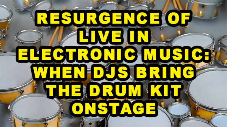 Resurgence of live in electronic music: When DJs bring the drum kit onstage