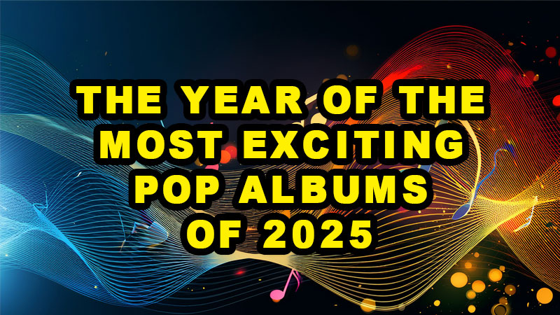 The year of the most exciting pop albums of 2025