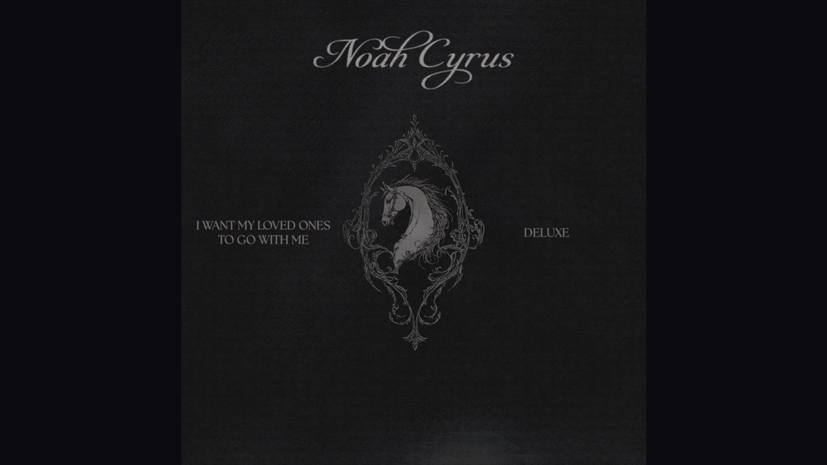 Noah Cyrus to release ‘I Want My Loved Ones to Go With Me: Deluxe Edition’