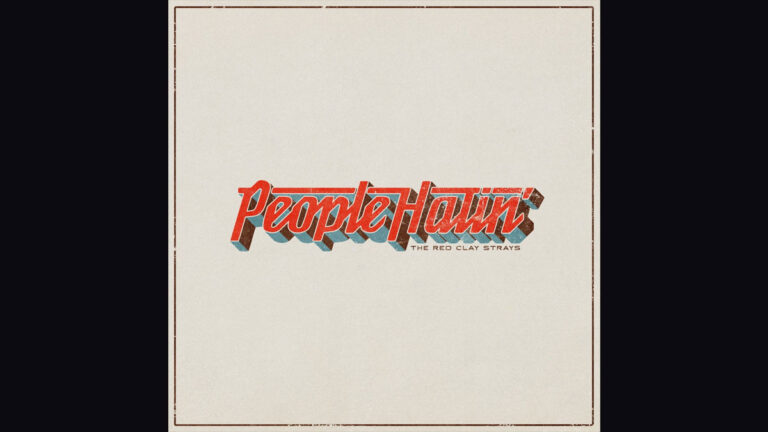 The Red Clay Strays return with ‘People Hatin’
