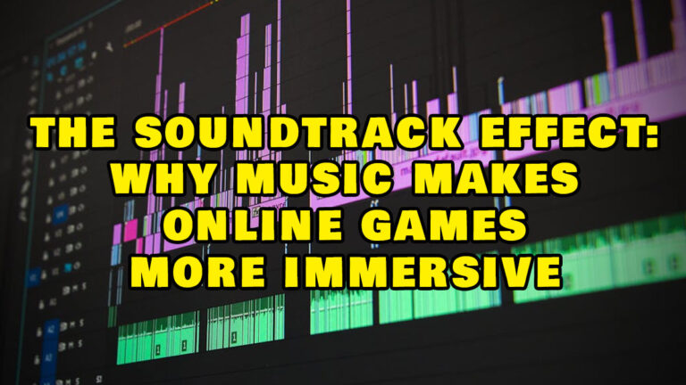 The soundtrack effect: Why music makes online games more immersive