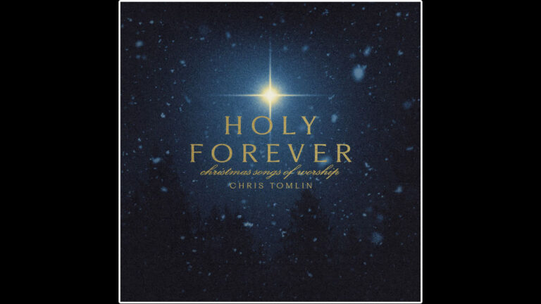 Chris Tomlin releases ‘Holy Forever’ Christmas EP Chris Tomlin releases ‘Holy Forever’ Christmas EP
