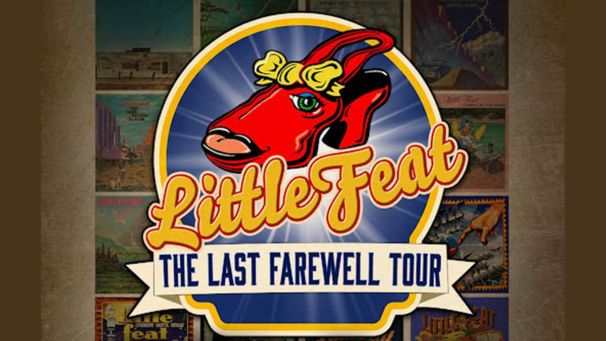 Little Feat announces The Last Farewell Tour Little Feat announces The Last Farewell Tour