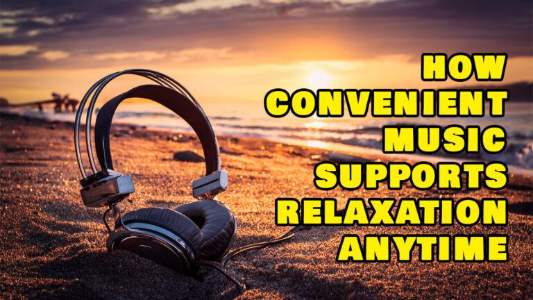 How convenient music supports relaxation anytime