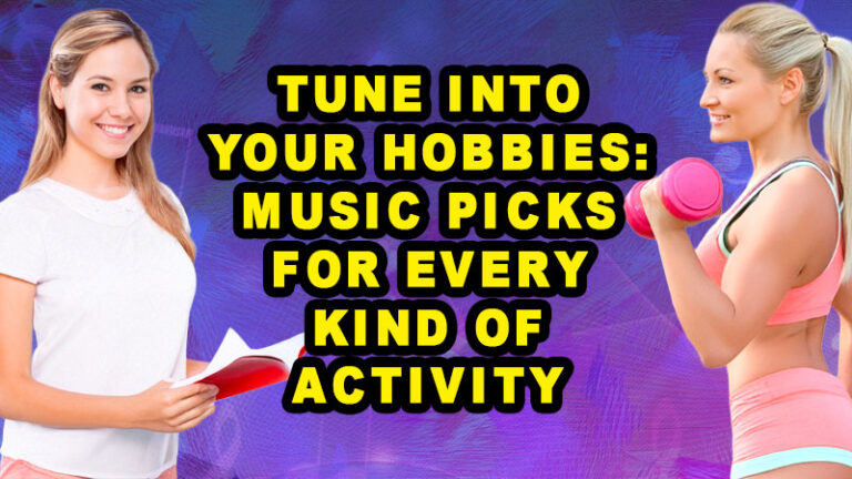 Tune into your hobbies: Music picks for every kind of activity