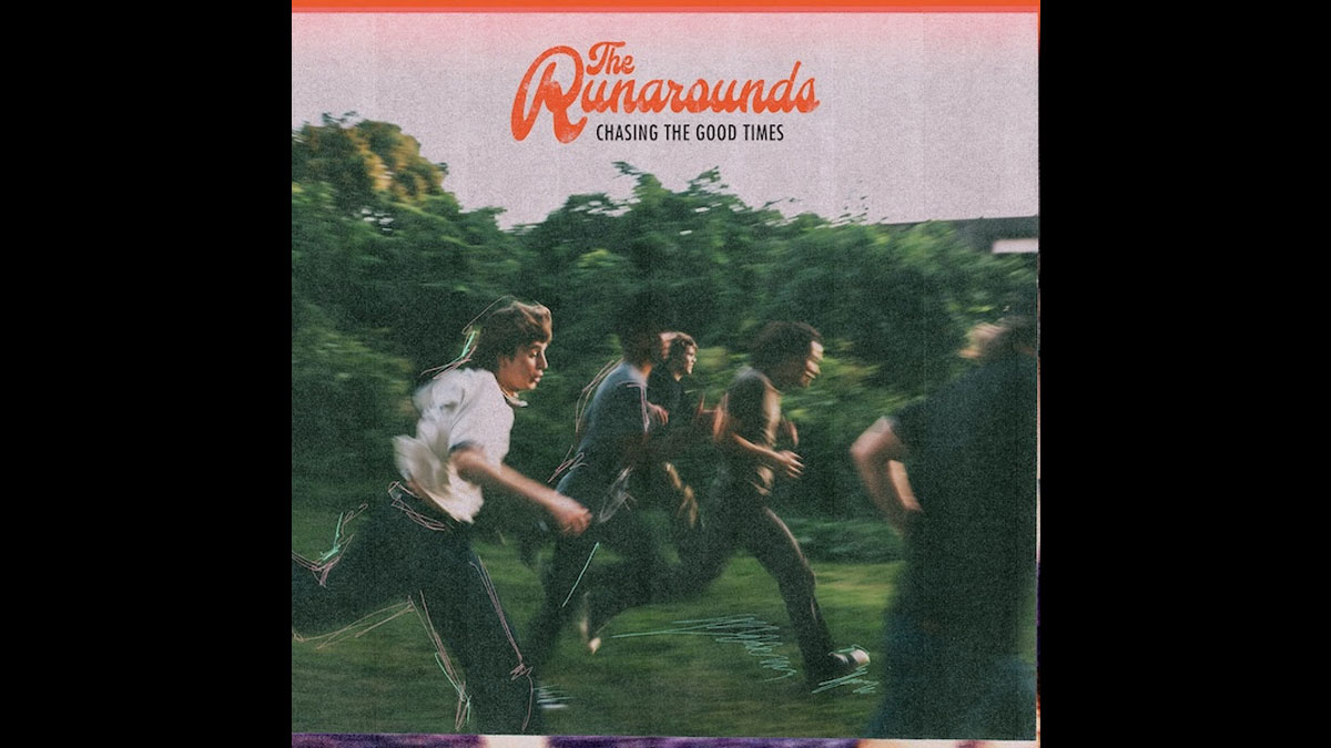 The Runarounds release ‘Chasing the Good Times’