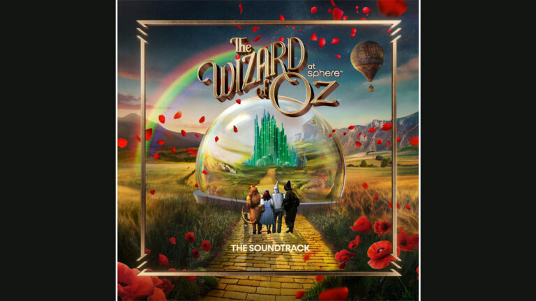 Sphere Entertainment, WaterTower Music release ‘The Wizard of Oz at Sphere’ soundtrack Sphere Entertainment, WaterTower Music release ‘The Wizard of Oz at Sphere’ soundtrack